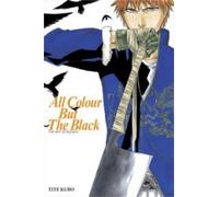 Tite Kubo All Colour but the Black (Poche) Art of Bleach