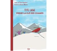 Tite luge prend la clé des champs - Bruno Masson - La Fontaine De Siloe - broché - Roman cadet