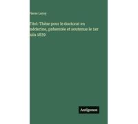 Titel: Thèse pour le doctorat en médecine, présentée et soutenue le 1er juin 1839