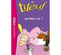 Titeuf 05 - Pourquoi moi? Zep (Auteur)