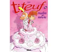 Titeuf Tome 10 - Nadia Se Marie