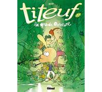 Zep – Titeuf Tome 17 : La Grande Aventure – Glénat