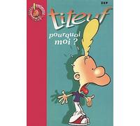 Titeuf, tome 5 : Pourquoi moi ?