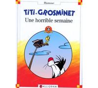 Titi et Grosminet : Une horrible semaine