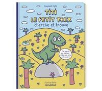 Titi le petit T-rex cherche et trouve