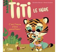 TITI le Tigre - C'est l'heure d'être grand frère