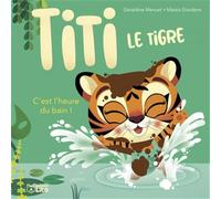 TITI le Tigre - C'est l'heure du bain