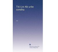 Titi Livi Ab urbe condita (German Edition)