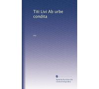 Titi Livi Ab urbe condita (German Edition)