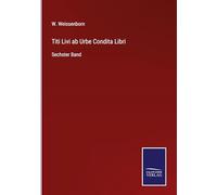 Titi Livi ab Urbe Condita Libri: Sechster Band