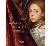 Titian & Save Venice: Conserving Six Masterpieces