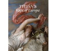 Titian's Rape of Europa - Nathaniel Silver - Paul Holberton - broché - Monographie