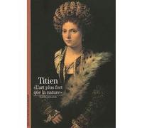 David Rosand – Titien : L'art plus fort que la nature – Gallimard – Broché