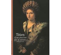 Titien "L'art plus fort que la nature" - David Rosand - Gallimard - broché - Beau livre