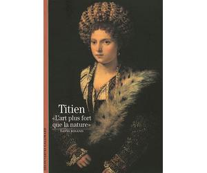Titien "L'art plus fort que la nature" - David Rosand - Gallimard - broché - Beau livre