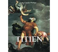 Titien: Maître vénitien de la couleur, du mythe et du portrait