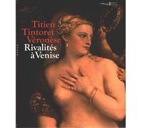 Titien, Tintoret, Véronèse... Rivalités à Venise