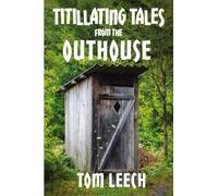 Titillating Tales from the Outhouse: And Other Perky Poetic Adventures