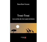 Titimé-Titimé - Les Contes De Mon Oasis Lointaine
