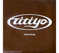 Titiyo - Come Along