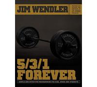 Title: 5/3/1 Forever: Simple and Effective Programming for Size, Speed and Strength