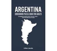 Title: Argentina Crossword Puzzle Book for Adults: 125 Crosswords on Argentine History, Food, Music & Culture, Fun and Challenging Puzzles for Adults