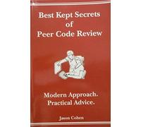 Title: Best Kept Secrets of Peer Code Review Modern Appro