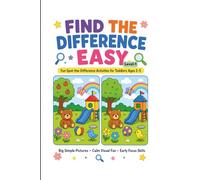 Title: Find the Difference: Easy Level 1: A Beginner Picture Puzzle Book for Toddlers and Preschoolers