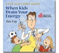 Title: Love and Logic Magic When Kids Drain Your Energy P