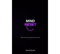 Title: Mind Reset: Quiet the Noise and Reclaim Your Inner Life