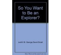 Title: So You Want to Be an Explorer