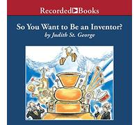 Title: So You Want to Be an Inventor