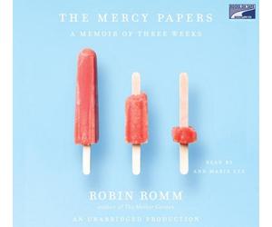 Title: The Mercy Papers a Memoir of Three Weeks Narrated