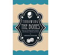 Title: Throwing the Bones How to Foretell the Future with
