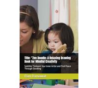 Title: "Zen Doodle: A Relaxing Drawing Book for Mindful Creativity: Subtitle: "Unleash Your Inner Artist and Find Peace Through Doodling