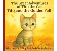 Tito and the Golden Fall: A Cozy Autumn Adventure for Kids Ages 2-7