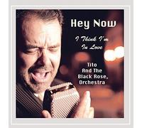 Tito & Black Rose Orchestra - Hey Now (I Think Im in Love)