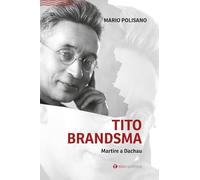 Tito Brandsma. Martire a Dachau