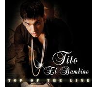 Tito El Bambino - Top of The Line