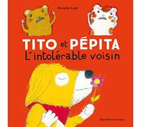Tito et Pépita & l'intolérable voisin