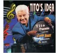 Tito Puente & His Latin Jazz Ensemble - Tito's Idea