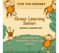 TITO THE MONKEY GREAT LEARNING SAFARI: Educational animal coloring book for preschoolers ages 3 to 12