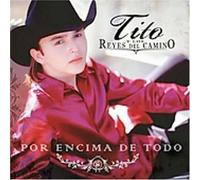 Tito Y Los Reyes Del Camino - Por Encima De Todo