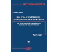 Titolo del libro: Fibra ottica su strade pubbliche: manuale operativo per le amministrazioni. Sottotitolo: Come gestire autorizzazioni, cantieri e ripristini