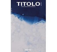 Titolo. Rivista scientifica e culturale d'arte contemporanea (2025) (Vol. 30)
