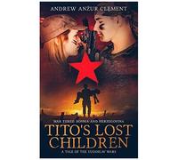 Tito's Lost Children. A Tale Of The Yugoslav Wars. War Three: Bosnia And Herzegovina