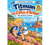 Titouan découvre les Côtes d'Armor: Mes aventures à colorier