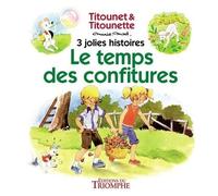Titounet Et Titounette - Tome 7 - Le Temps Des Confitures