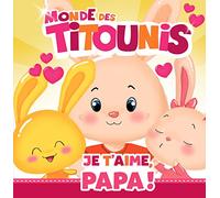 Titounis - Je t'aime, Papa !