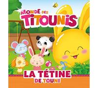 Le Monde Des Titounis - La Tétine De Touni